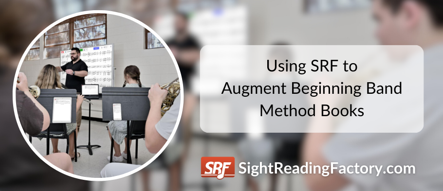 Using SRF to Augment Your Beginning Band Method Books